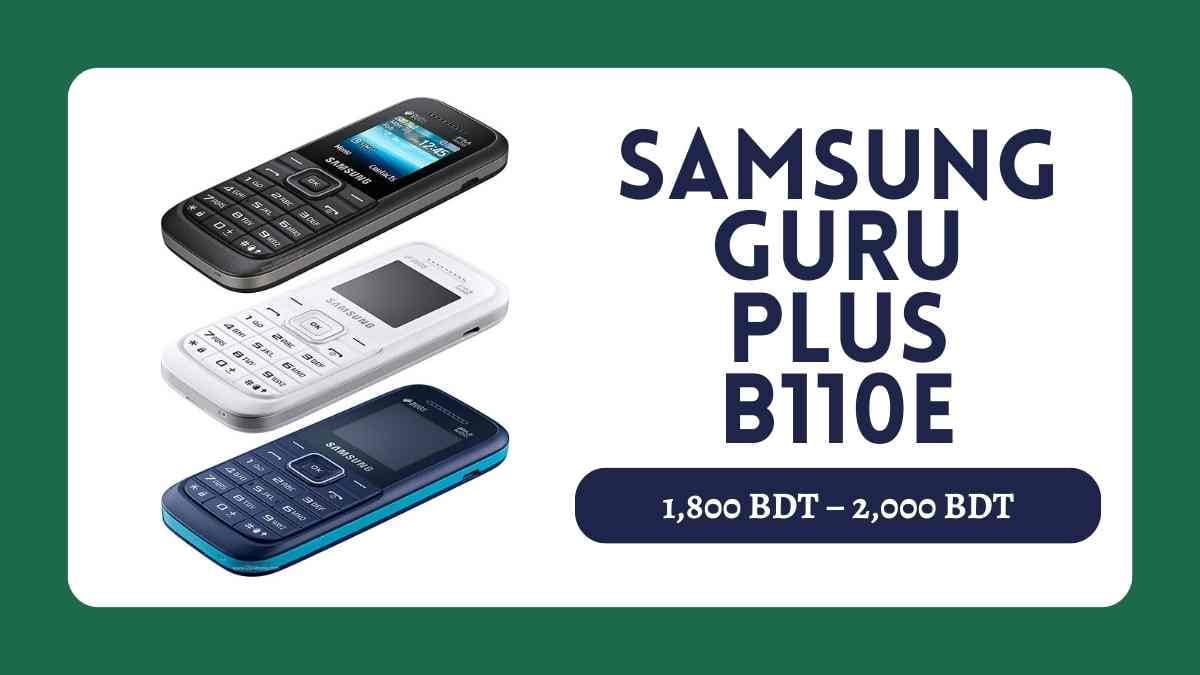 Samsung বাটন মোবাইল দাম ২০২৬: বাংলাদেশে জনপ্রিয় সব Samsung Button Phone 4 Samsung Guru Plus B110E