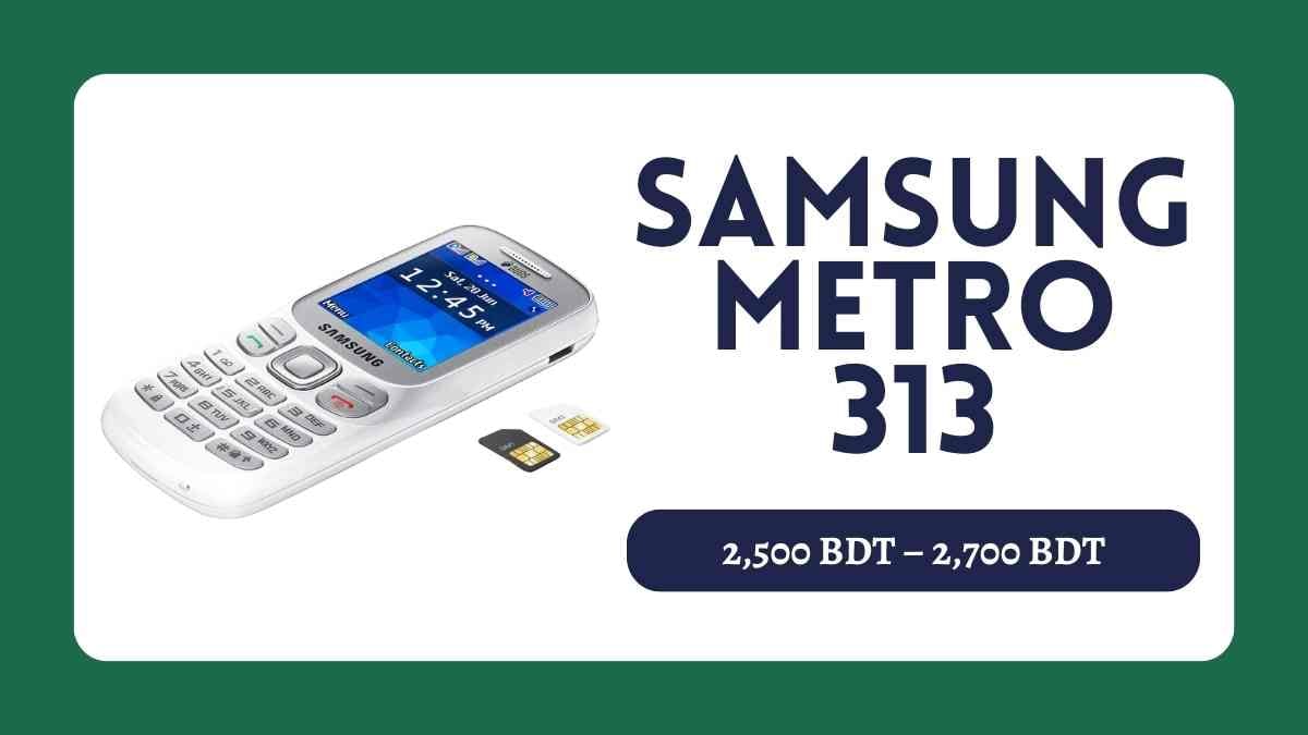 Samsung বাটন মোবাইল দাম ২০২৬: বাংলাদেশে জনপ্রিয় সব Samsung Button Phone 2 Samsung Metro 313